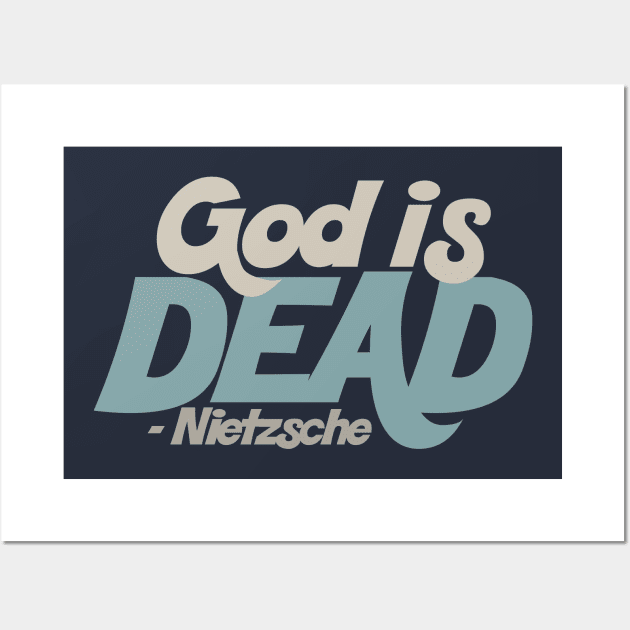 God Is Dead - Nietzsche Quote Wall Art by DankFutura